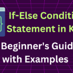 If-Else Conditional Statement in Kotlin: A Beginner's Guide with Examples