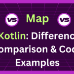 List vs Map vs Set in Kotlin: Differences, Comparison & Code Examples