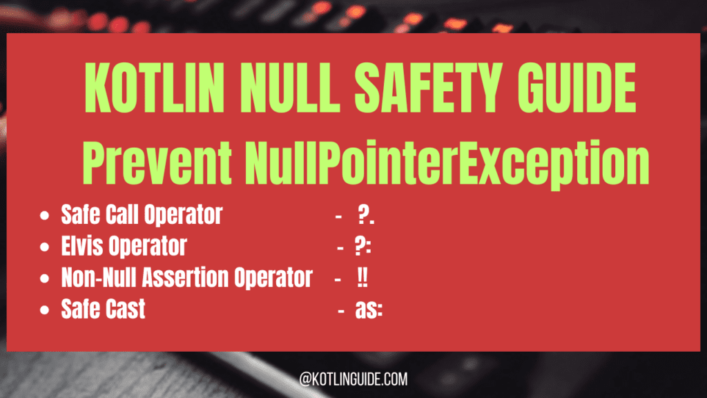 Kotlin Null Safety: Prevent NullPointerException for Beginners