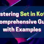 Mastering Set in Kotlin: A Comprehensive Guide with Examples