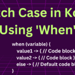 Switch Case in Kotlin: Using 'When' as a Replacement with Examples