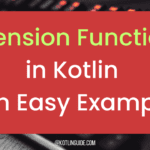 Master Extension Functions in Kotlin with Easy Examples