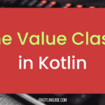 Value Classes in Kotlin